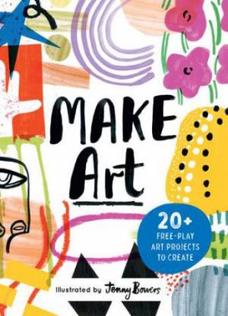 Make Art by Susie Hodge & Jenny Bowers