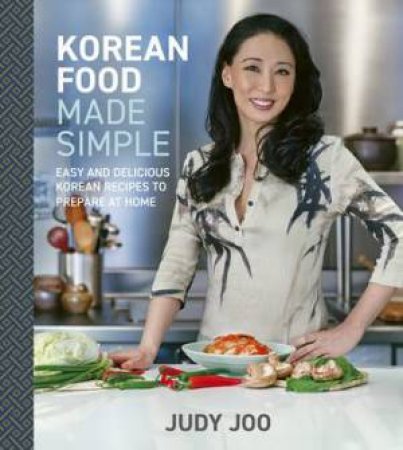 Korean Food Made Simple by Judy Joo