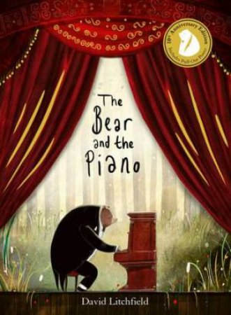 The Bear and the Piano 10th Anniversary by David Litchfield