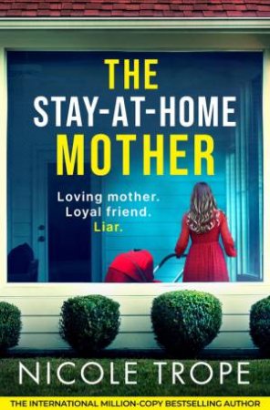 The Stay-at-Home Mother by Nicole Trope