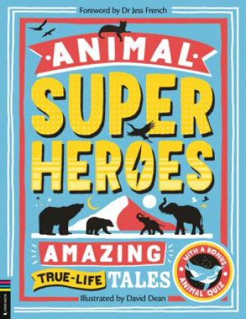 Animal Superheroes by Camilla de la Bedoyere & David Dean