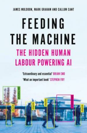 Feeding the Machine by Mark Graham & Callum Cant & James Muldoon