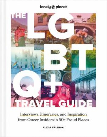 Lonely Planet The LGBTQ+ Travel Guide by Alicia Valenski