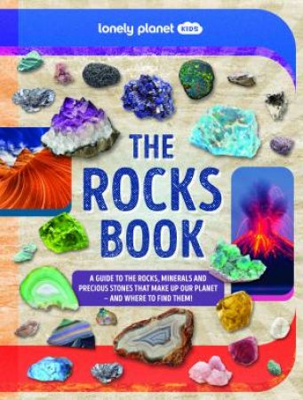 Lonely Planet Kids The Rocks Book by Lonely Planet