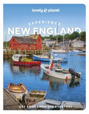 Lonely Planet Experience New England by Lonely Planet