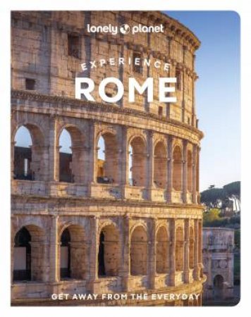 Lonely Planet Experience Rome by Lonely Planet