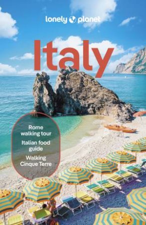 Lonely Planet Italy by Nicola Williams & Federica Bocco & Cristian Bonetto & Virginia DiGaetano & Marco Ferrarese & Duncan Garwood & Benedetta Geddo & Paula Hardy & Nanjala Nyabola & Agostino Petroni & Kevin Raub & Brendan 