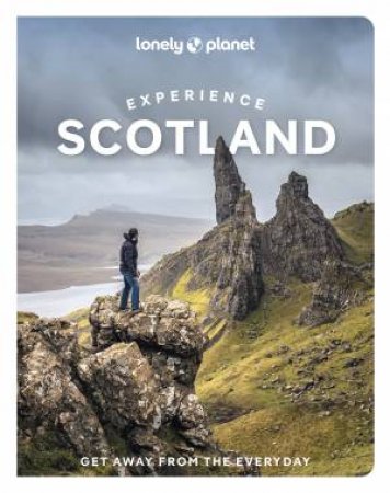 Lonely Planet Experience Scotland by Laurie Goodlad & Susanne Arbuckle & Colin Baird & Kay Gillespie & Mike MacEacheran & Joseph Reaney & Neil Robertson & Neil Wilson