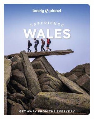 Lonely Planet Experience Wales by Portia Jones & Amy Pay & Kerry Walker & Luke Waterson