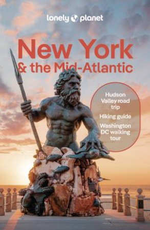 Lonely Planet New York & the Mid-Atlantic by Amy C Balfour & Ray Bartlett & Michael Grosberg & Adam Karlin & Brian Kluepfel & Virginia Maxwell & Simon Richmond & Regis St Louis & Karla Zimmerman