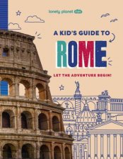 Lonely Planet Kids A Kids Guide to Rome