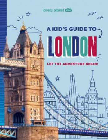 Lonely Planet Kids A Kid's Guide to London by Unknown