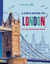 Lonely Planet Kids A Kids Guide to London