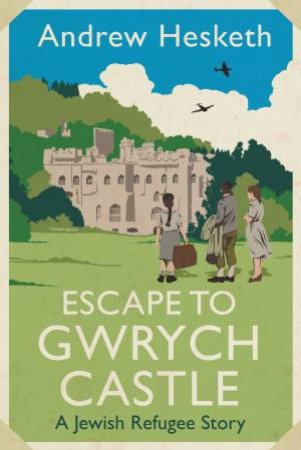 Escape to Gwrych Castle by Andrew Hesketh