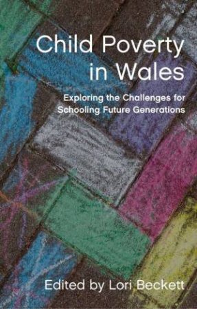 Child Poverty in Wales by Lori Beckett