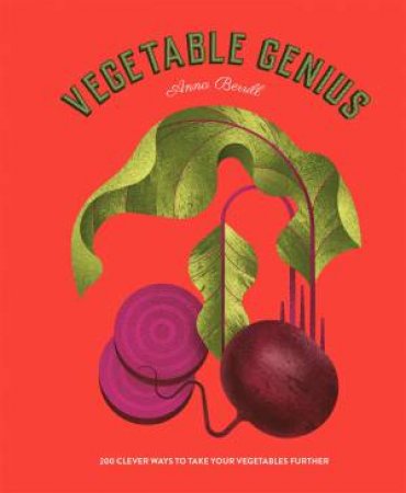 Vegetable Genius by Anna Berrill & Agnieszka Wieckowska