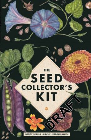 The Seed Collector's Kit by Becky Searle & Rachel Pedder Smith