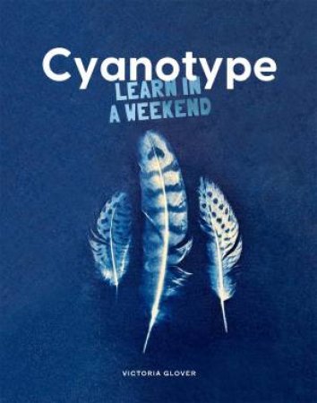 Cyanotype by Victoria Glover