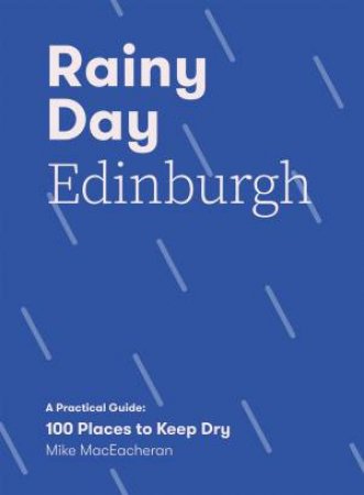 Rainy Day Edinburgh by Mike MacEacheran