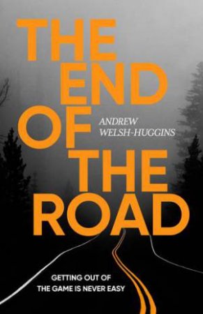 The End of the Road by Andrew Welsh-Huggins