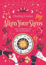 Align Your Signs The Astrology Of Relationships