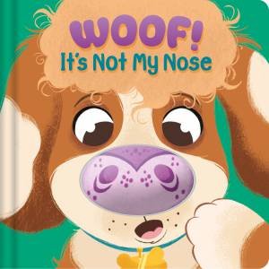 It's Not My Nose: Woof! by Igloo