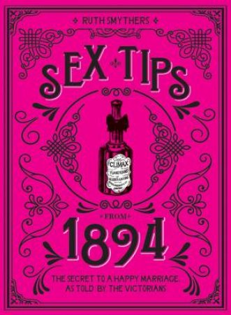 Sex Tips from 1894 by Ruth Smythers