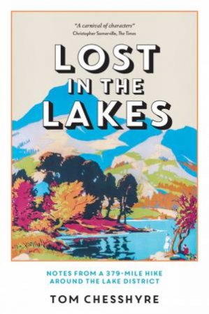 Lost in the Lakes by Tom Chesshyre