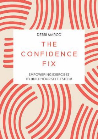 The Confidence Fix by Debbi Marco