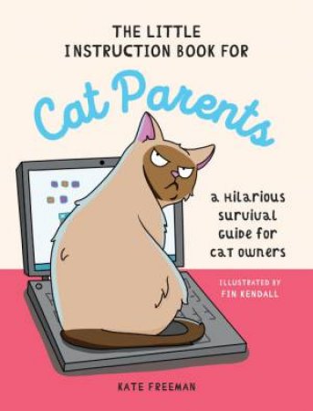 The Little Instruction Book for Cat Parents by Kate Freeman