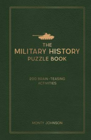 The Military History Puzzle Book by Monty Johnson