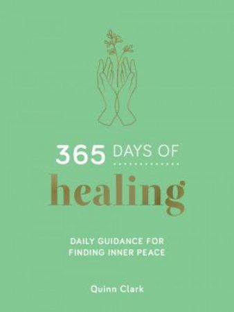 365 Days of Healing by Quinn Clark