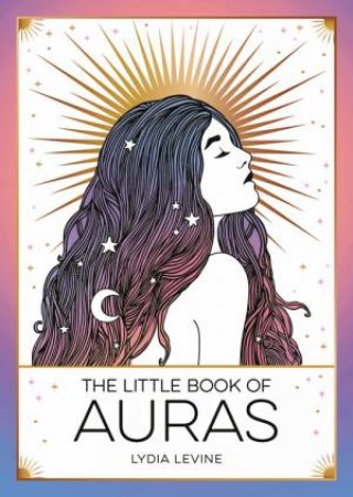 The Little Book of Auras by Lydia Levine