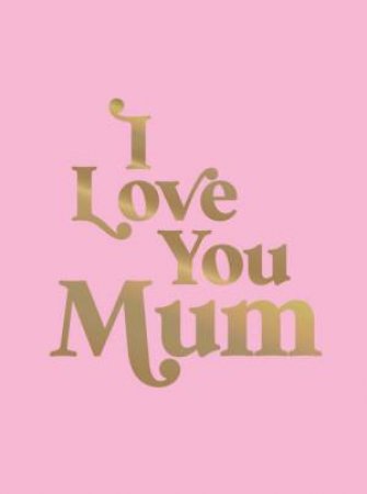 I Love You Mum by Summersdale Publishers