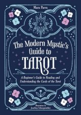 The Modern Mystic s Guide to Tarot