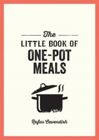 The Little Book of One-Pot Meals by Rufus Cavendish