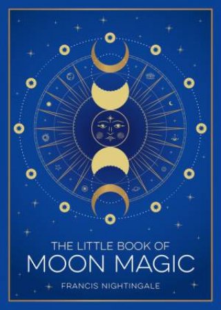 The Little Book of Moon Magic by Francis Nightingale