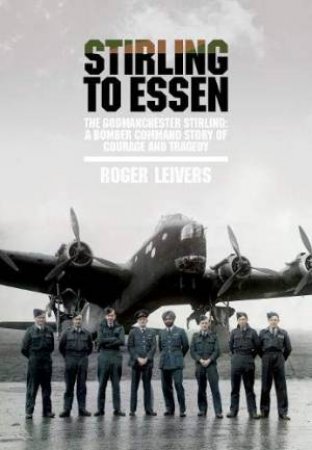 Stirling To Essen by Roger Leivers