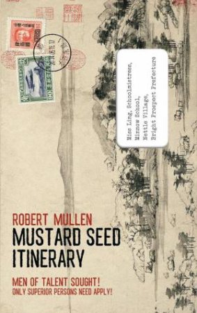 Mustard Seed Itinerary: Men of Talent Sought! Only Superior Persons Need Apply! by ROBERT MULLEN