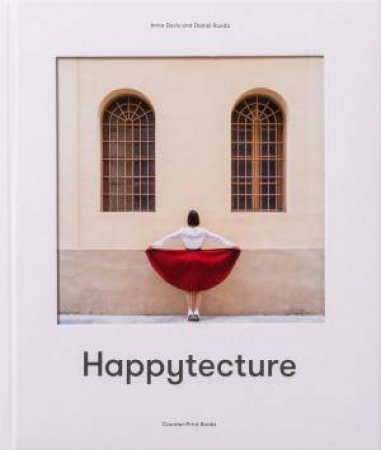 Anna Devs and Daniel Rueda: Happytecture by Ruby Boddington