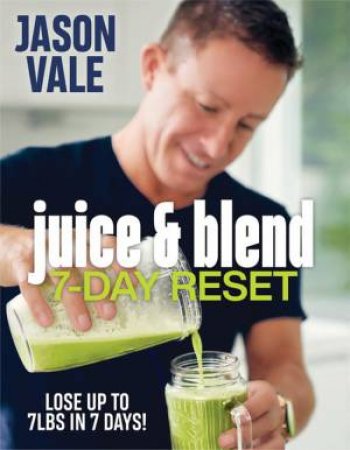 Juice & Blend: 7-Day Reset by Jason Vale