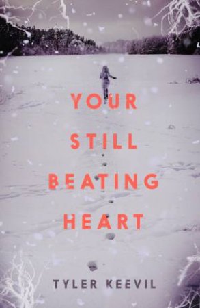 Your Still Beating Heart by Tyler Keevil