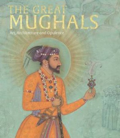 The Great Mughals by Susan Stronge