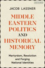 Middle Eastern Politics And Historical Memory