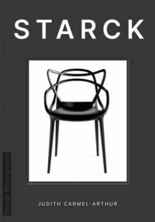 Design Monograph: Starck by Judith Carmel Arthur