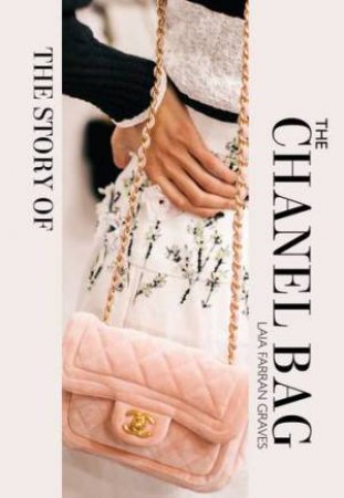 The Story of the Chanel Bag by Laia Farran Graves