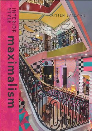 Interior Style: Maximalism by Kristen Bateman