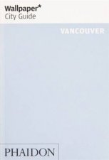 Wallpaper City Guide Vancouver 2019