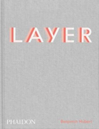 LAYER: Benjamin Hubert by Benjamin Hubert