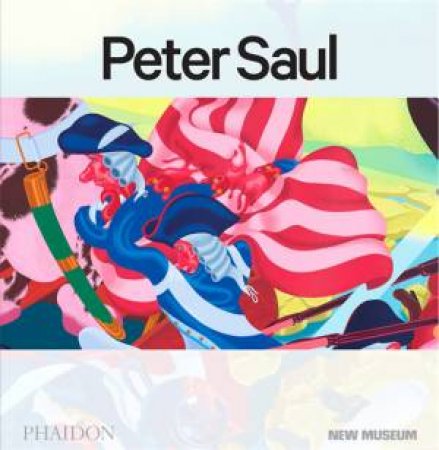 Peter Saul by Gary Carrion-Murayari & Massimiliano Gioni